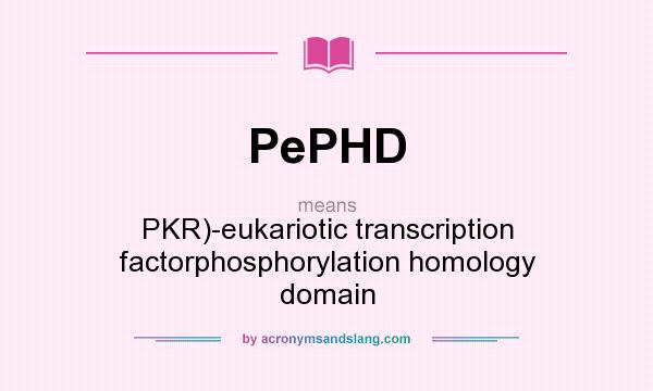 What does PePHD mean? It stands for PKR)-eukariotic transcription factorphosphorylation homology domain