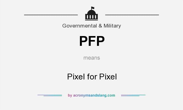 What does PFP mean? It stands for Pixel for Pixel