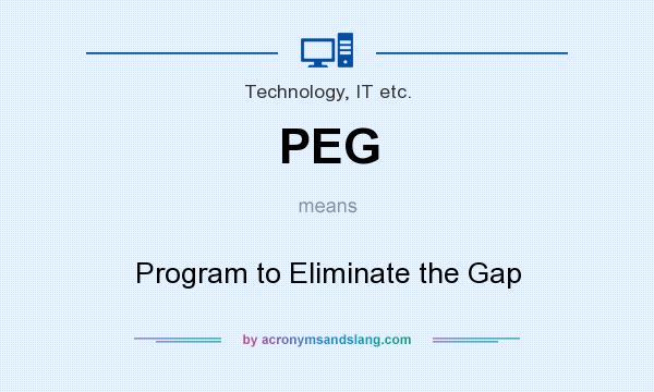 What does PEG mean? It stands for Program to Eliminate the Gap