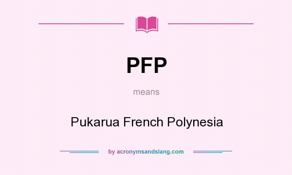 What does PFP mean? It stands for Pukarua French Polynesia