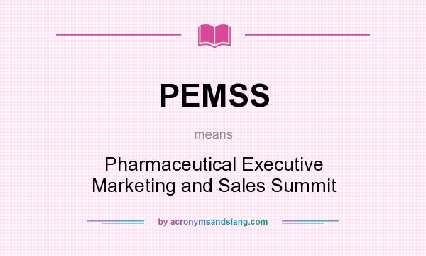 What does PEMSS mean? It stands for Pharmaceutical Executive Marketing and Sales Summit