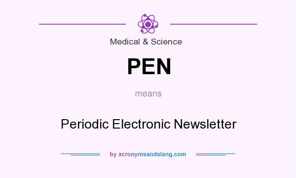 What does PEN mean? It stands for Periodic Electronic Newsletter