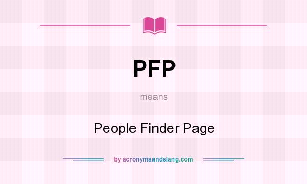 What does PFP mean? It stands for People Finder Page