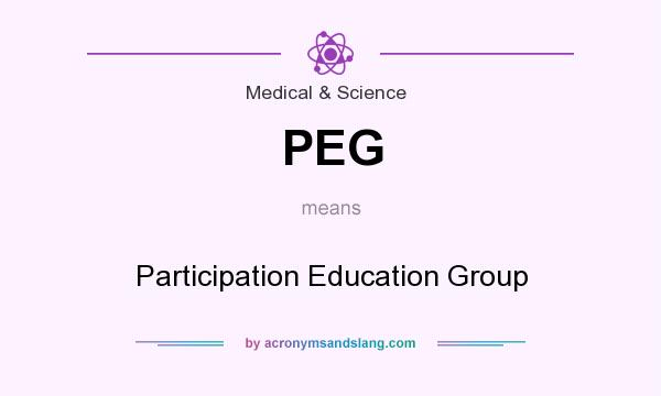 What does PEG mean? It stands for Participation Education Group