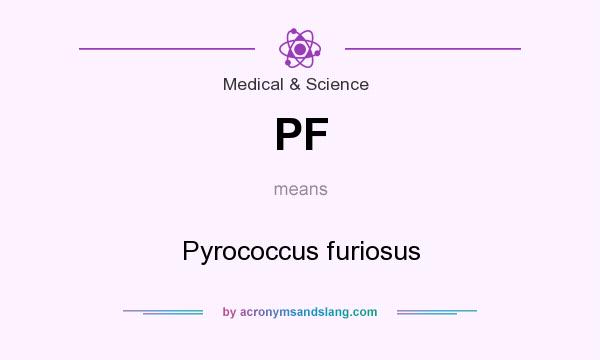 What does PF mean? It stands for Pyrococcus furiosus