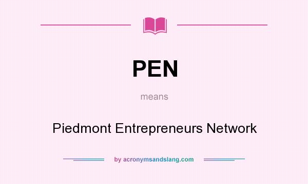 What does PEN mean? It stands for Piedmont Entrepreneurs Network