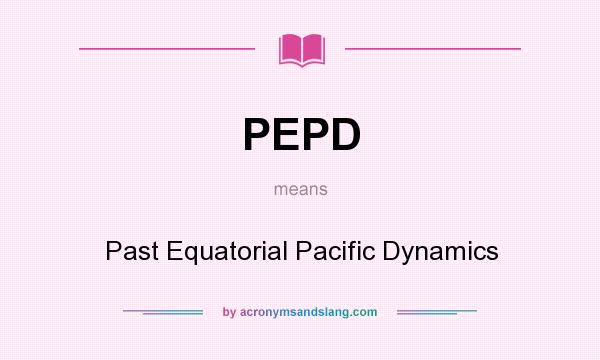 What does PEPD mean? It stands for Past Equatorial Pacific Dynamics