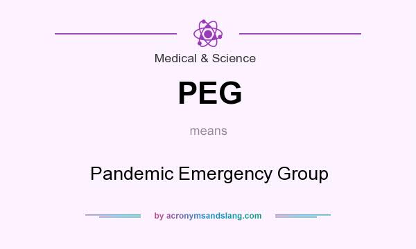 What does PEG mean? It stands for Pandemic Emergency Group