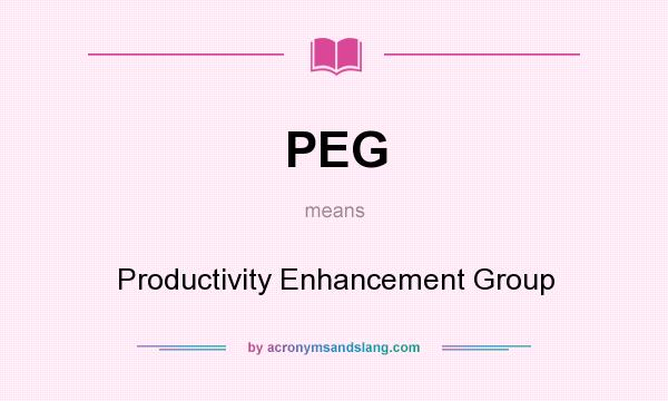What does PEG mean? It stands for Productivity Enhancement Group