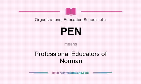 What does PEN mean? It stands for Professional Educators of Norman