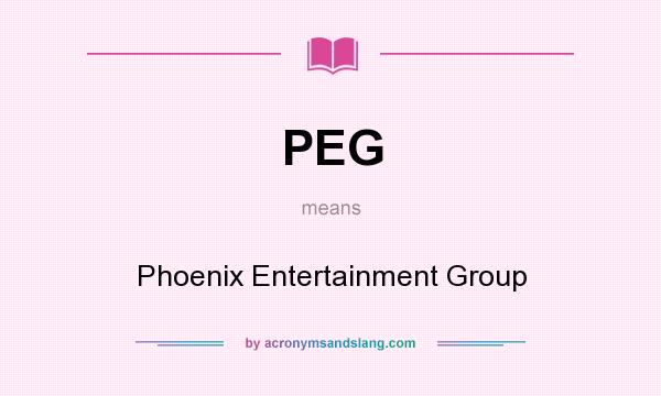 What does PEG mean? It stands for Phoenix Entertainment Group