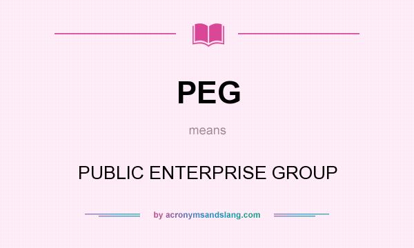 What does PEG mean? It stands for PUBLIC ENTERPRISE GROUP
