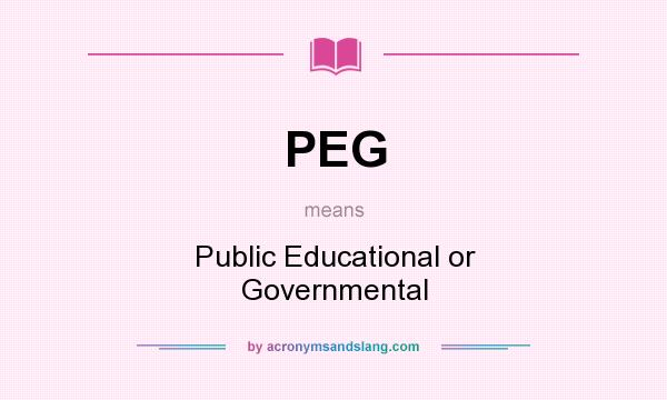 What does PEG mean? It stands for Public Educational or Governmental
