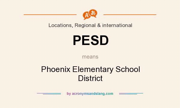 What does PESD mean? It stands for Phoenix Elementary School District