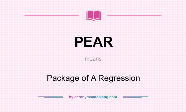 What does PEAR mean? It stands for Package of A Regression