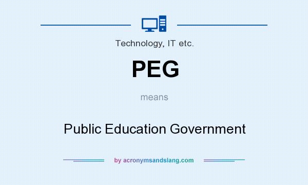 What does PEG mean? It stands for Public Education Government