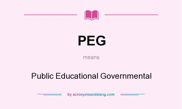 What does PEG mean? It stands for Public Educational Governmental