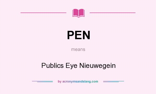 What does PEN mean? It stands for Publics Eye Nieuwegein