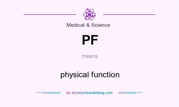 What does PF mean? It stands for physical function