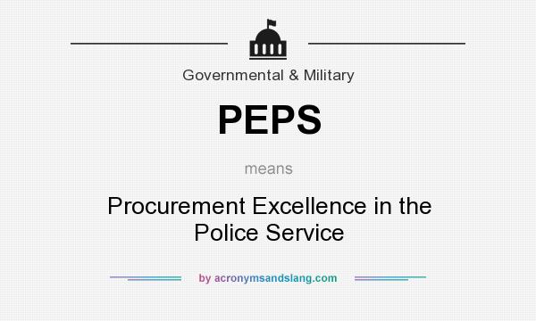 What does PEPS mean? It stands for Procurement Excellence in the Police Service