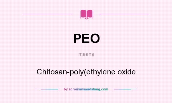 What does PEO mean? It stands for Chitosan-poly(ethylene oxide