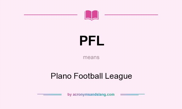 What does PFL mean? It stands for Plano Football League