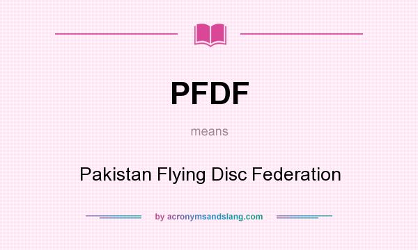 What does PFDF mean? It stands for Pakistan Flying Disc Federation