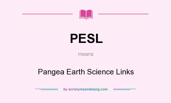 What does PESL mean? It stands for Pangea Earth Science Links