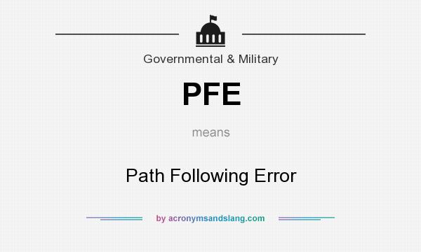 What does PFE mean? It stands for Path Following Error