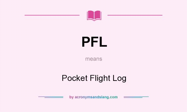 What does PFL mean? It stands for Pocket Flight Log