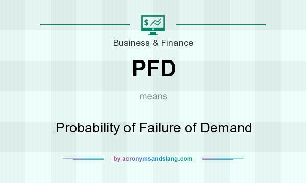What does PFD mean? It stands for Probability of Failure of Demand