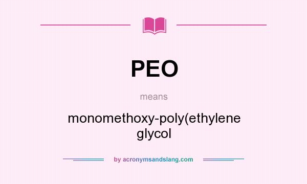 What does PEO mean? It stands for monomethoxy-poly(ethylene glycol