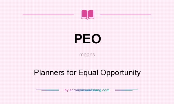 What does PEO mean? It stands for Planners for Equal Opportunity