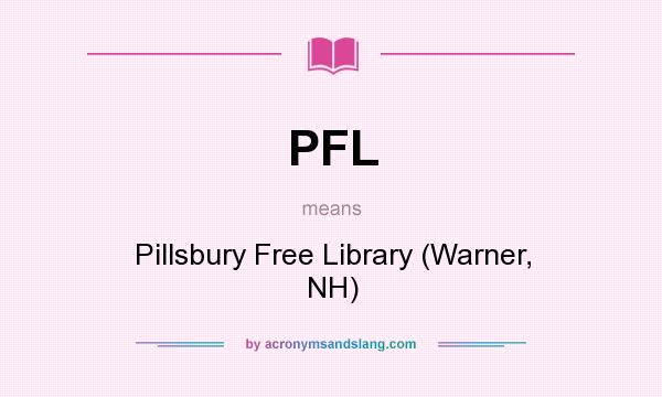What does PFL mean? It stands for Pillsbury Free Library (Warner, NH)