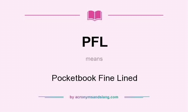 What does PFL mean? It stands for Pocketbook Fine Lined