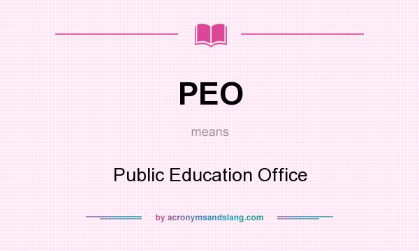 What does PEO mean? It stands for Public Education Office