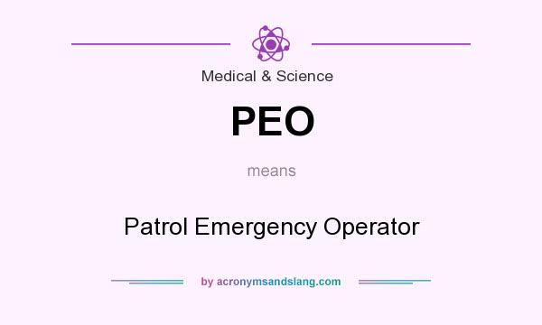 What does PEO mean? It stands for Patrol Emergency Operator