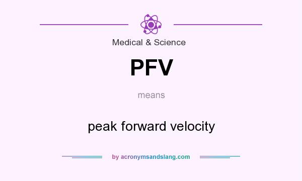 What does PFV mean? It stands for peak forward velocity