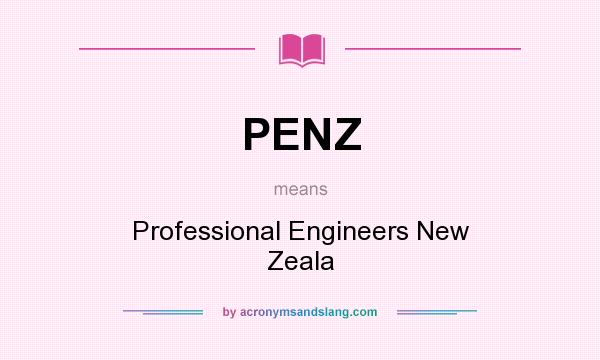 What does PENZ mean? It stands for Professional Engineers New Zeala