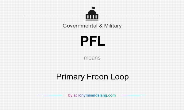 What does PFL mean? It stands for Primary Freon Loop