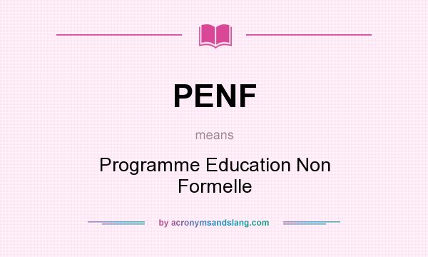 What does PENF mean? It stands for Programme Education Non Formelle
