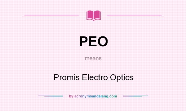 What does PEO mean? It stands for Promis Electro Optics