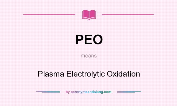 What does PEO mean? It stands for Plasma Electrolytic Oxidation
