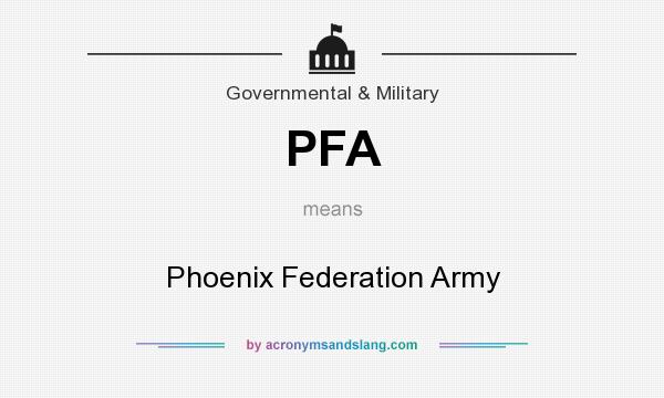What does PFA mean? It stands for Phoenix Federation Army