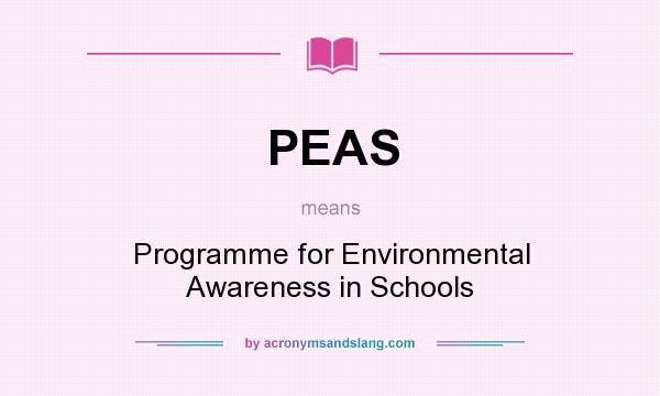 What does PEAS mean? It stands for Programme for Environmental Awareness in Schools