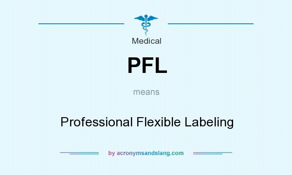 What does PFL mean? It stands for Professional Flexible Labeling