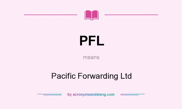 What does PFL mean? It stands for Pacific Forwarding Ltd