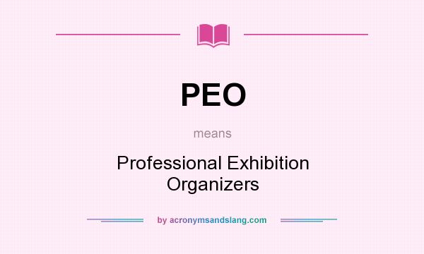 What does PEO mean? It stands for Professional Exhibition Organizers