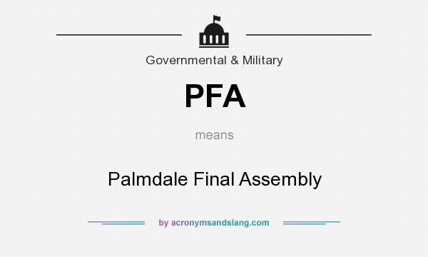 What does PFA mean? It stands for Palmdale Final Assembly