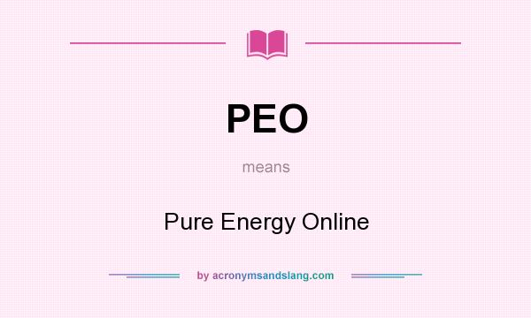 What does PEO mean? It stands for Pure Energy Online